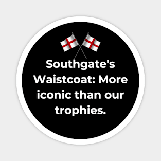 Euro 2024 - Southgate's Waistcoat More iconic than our trophies. 2 England Flag. Magnet